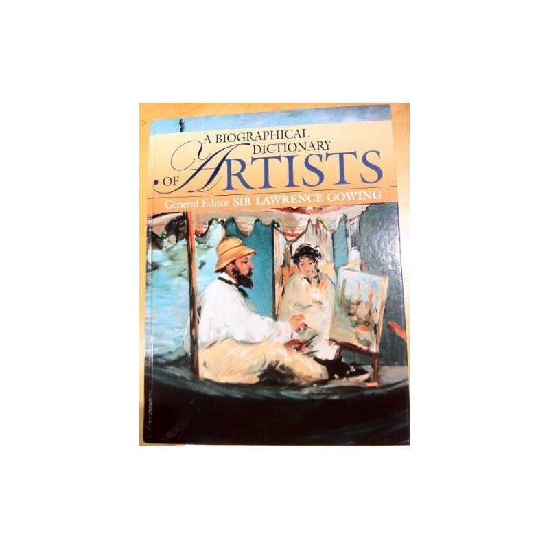 A Biographical Dictionary of Artists by Gowing, Sir Lawrence Hardback Book The