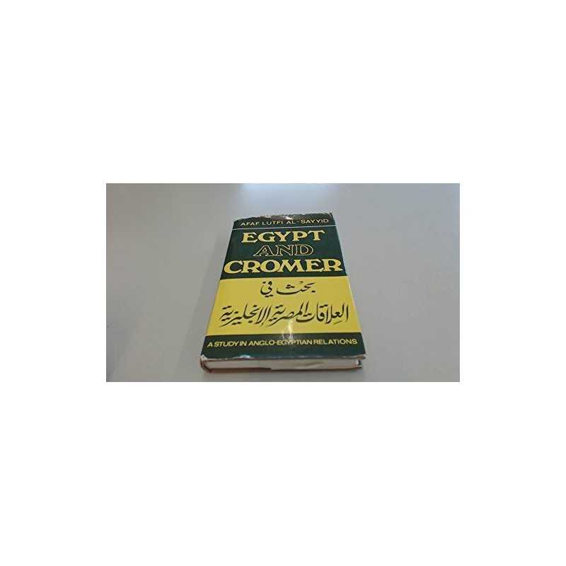 Egypt and Cromer: A study in Anglo-..., Afaf Lutif al-S