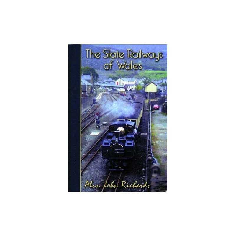 The Slate Railways of Wales, Richards, Alun John