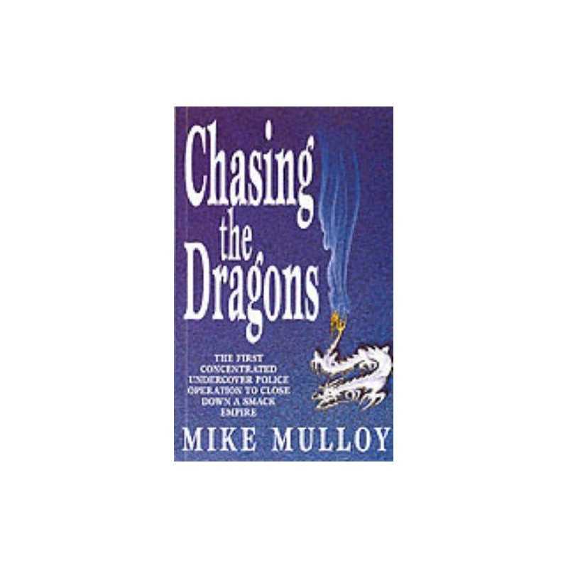 Chasing the Dragons by Mulloy, Mike Paperback Book