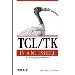 Tcl/Tk in a Nutshell: A Desktop Quick Reference (In a Nu... by Jeff Tranter Book