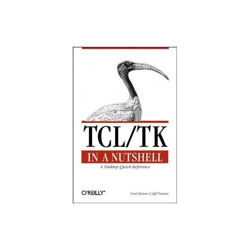 Tcl/Tk in a Nutshell: A Desktop Quick Reference (In a Nu... by Jeff Tranter Book