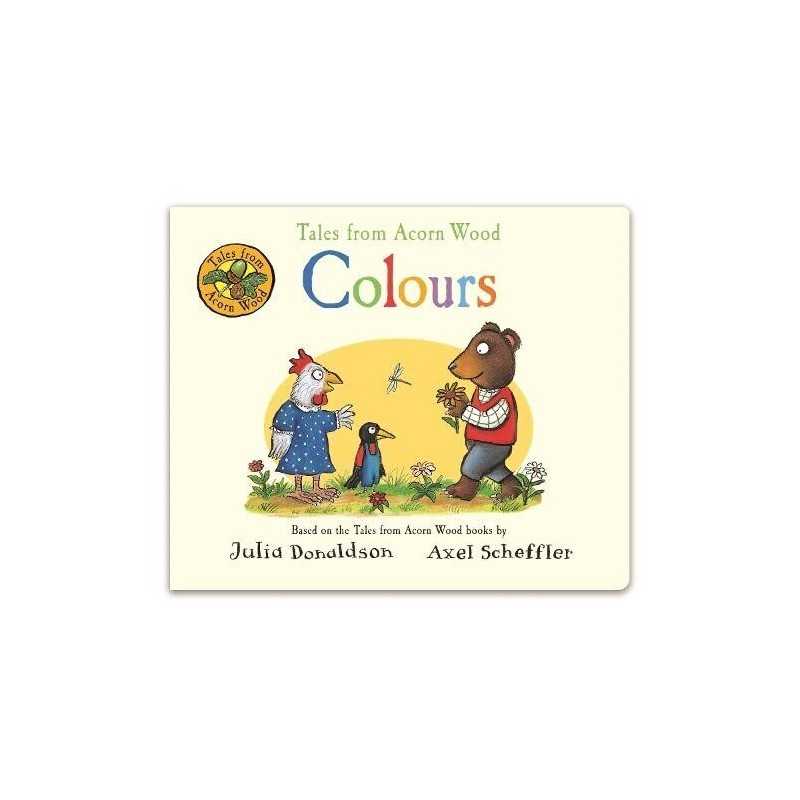 Tales from Acorn Wood: Colours by Donaldson, Julia Book