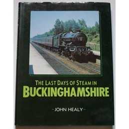 The Last Days of Steam in Buckinghamshire by Healy, John M.C. Paperback Book The