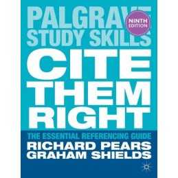 Cite Them Right: The Essential Referencing Guide (Palgrave ... by Graham Shields