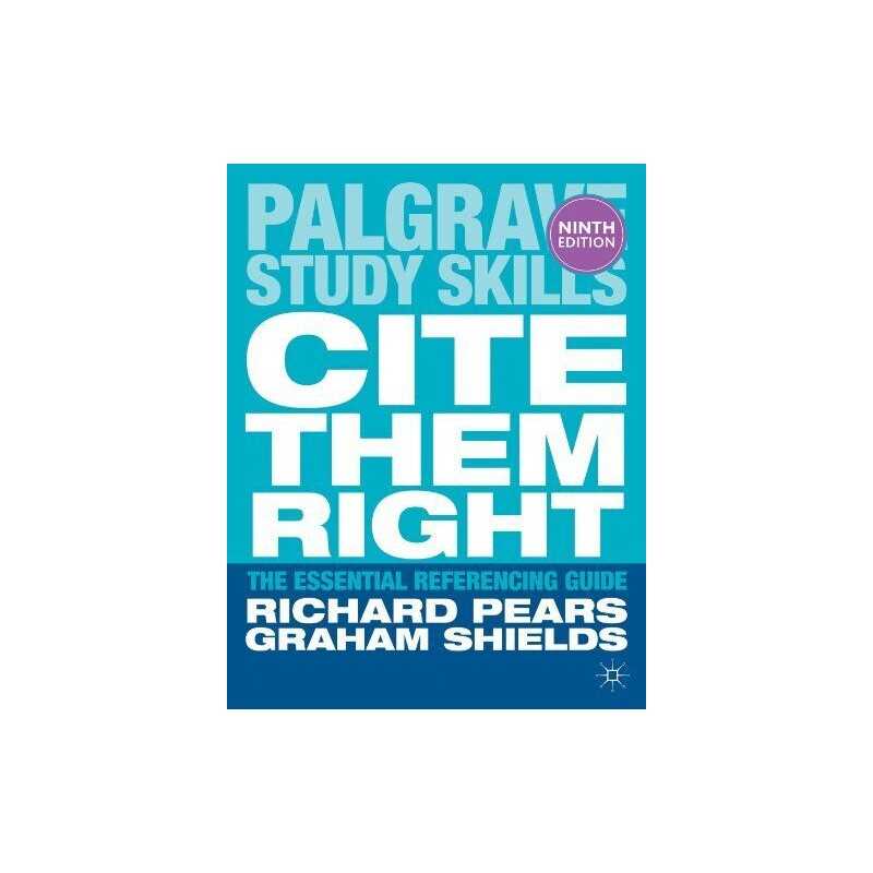 Cite Them Right: The Essential Referencing Guide (Palgrave ... by Graham Shields