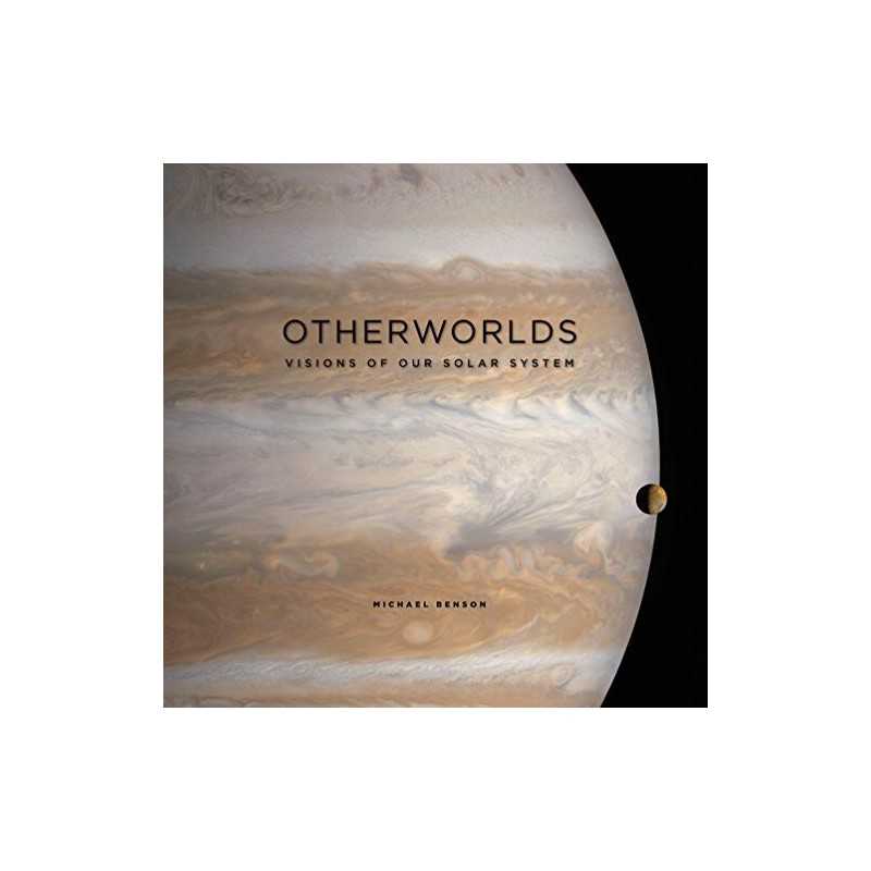 Otherworlds: Visions of Our Solar System by Benson, Michael Book  Fast