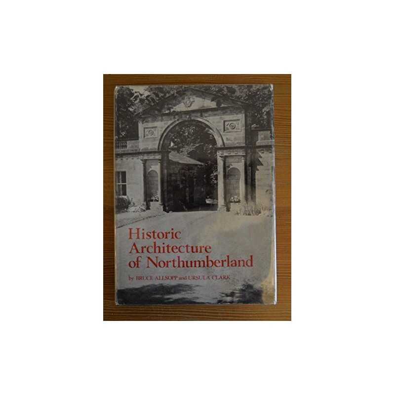Historic Architecture of Northumberland (Oriel guid... by Clark, Ursula Hardback