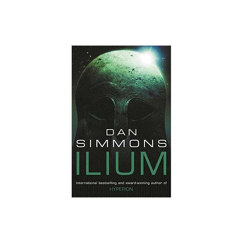 Ilium (GOLLANCZ S.F.) by Simmons, Dan Paperback Book