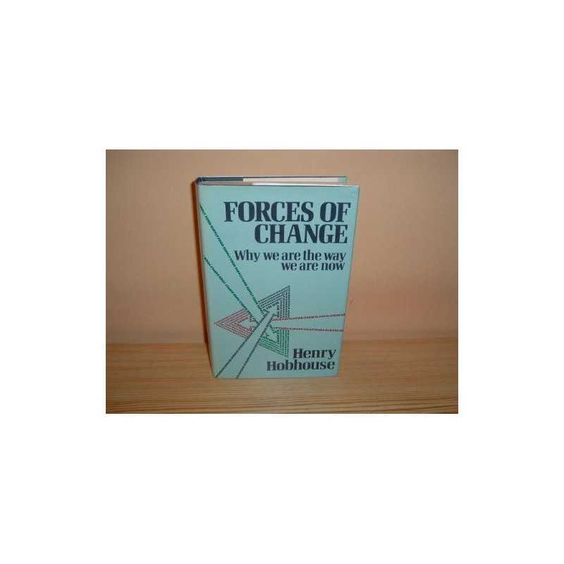 Forces of Change: Why We are the Wa..., Hobhouse, Henry