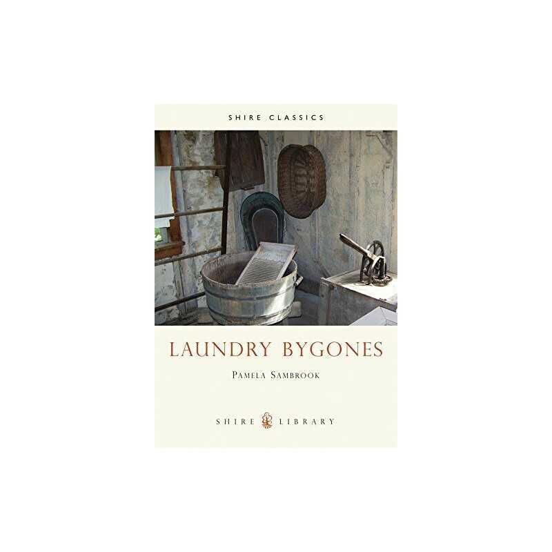 Laundry Bygones (Shire Album): 107 by Sambrook, Pamela Paperback Book
