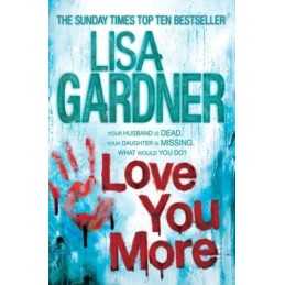 Love You More (Detective D.D. Warren 5): An intense thriller... by Gardner, Lisa