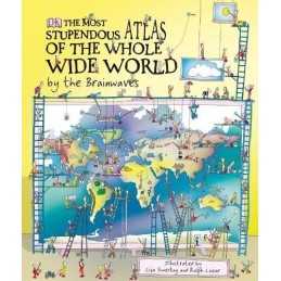 The Most Stupendous Atlas of the Whole Wide World by... by Lazar, Ralph Hardback