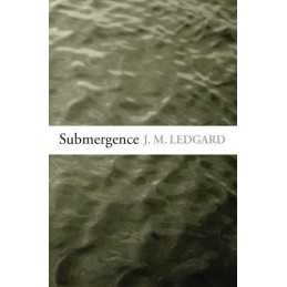 Submergence by J M Ledgard Hardback Book