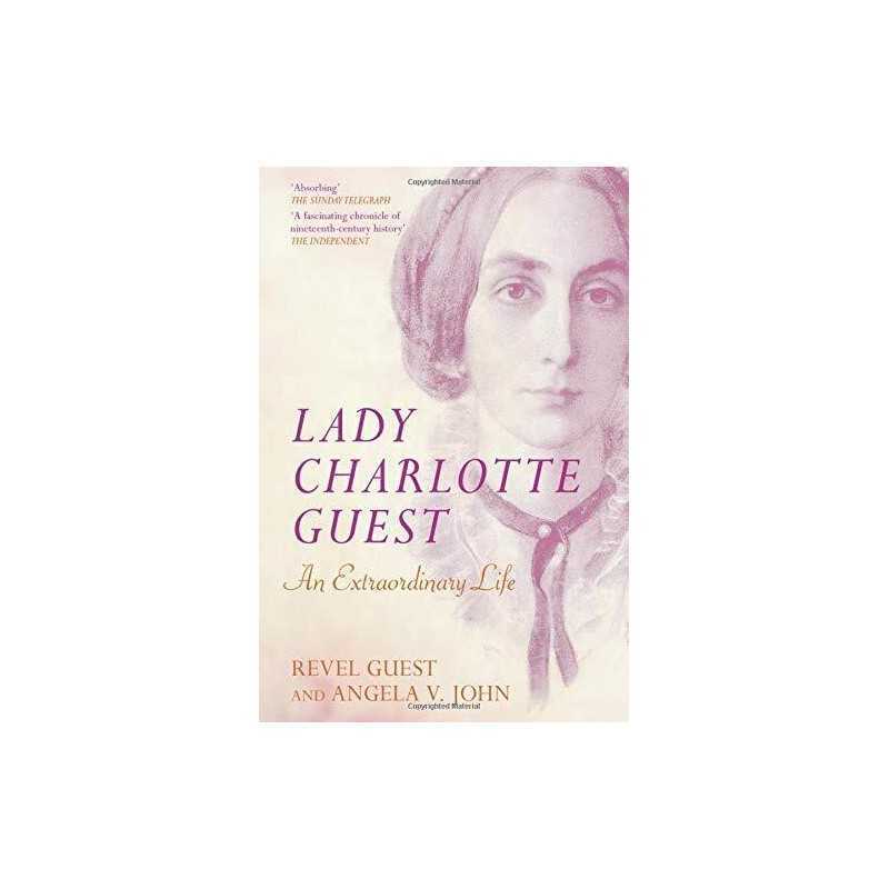 Lady Charlotte Guest: An Extraordinary Life by Guest Paperback Book