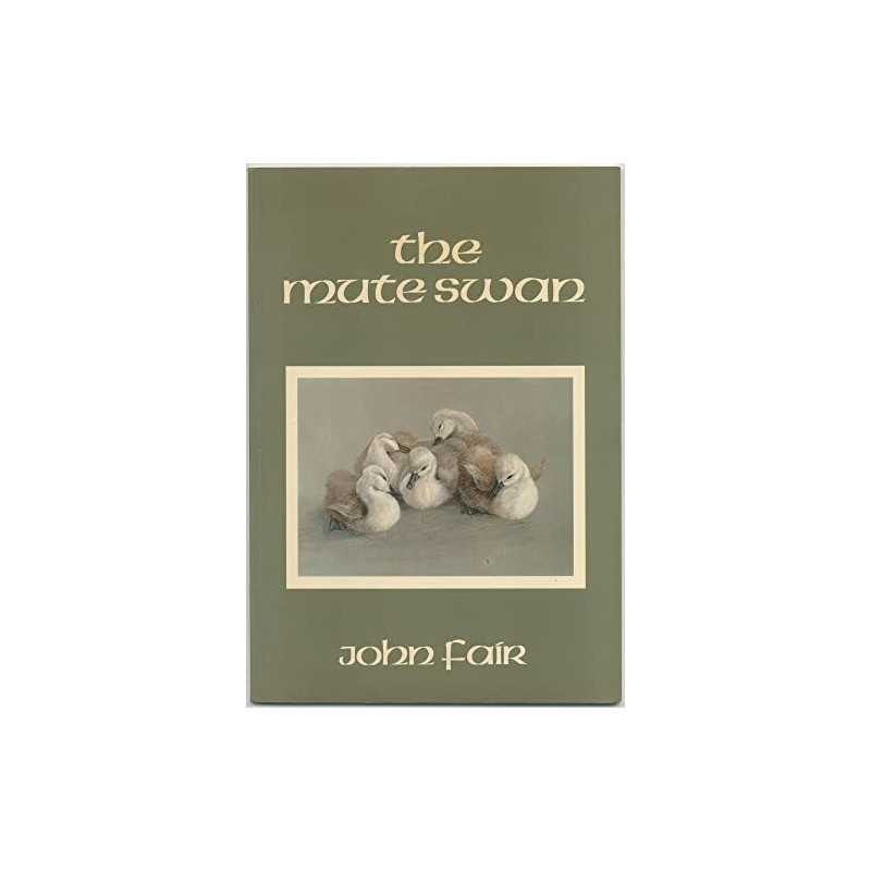 The Mute Swan by Fair, John Paperback Book