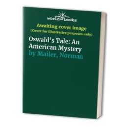 Oswalds Tale: An American Mystery by Mailer, Norman Book