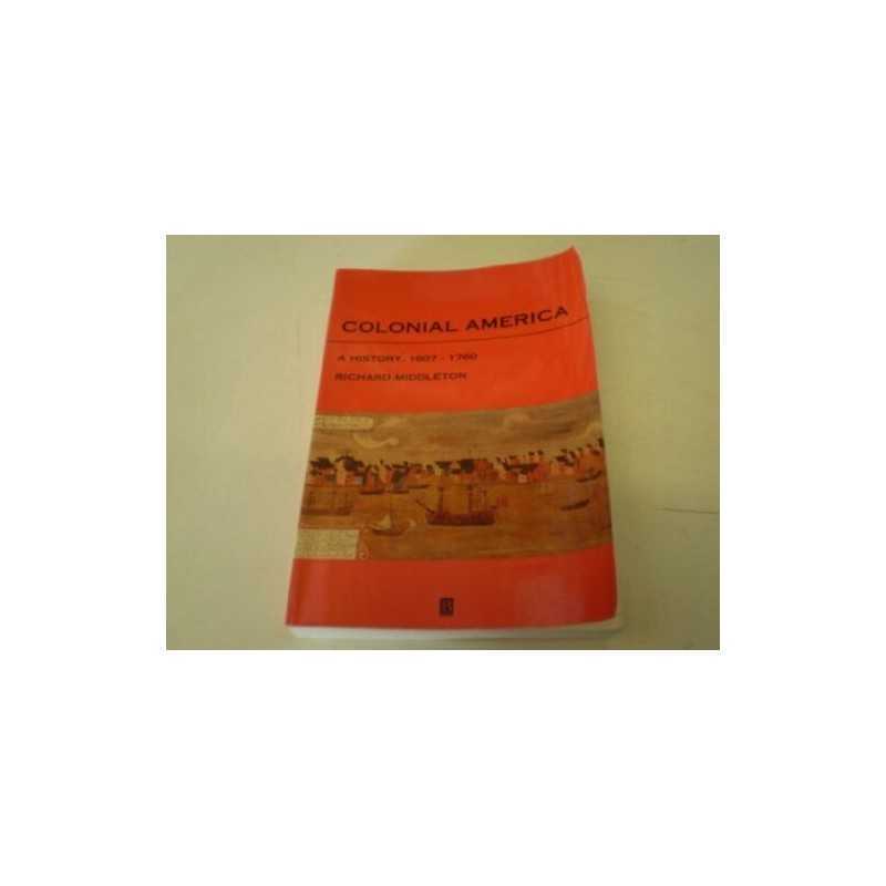 Colonial America: A History, 1607-1760 by Middleton, R Paperback Book