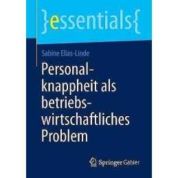 Personalknappheit als betriebswirtschaftliches Problem - 9783658040895