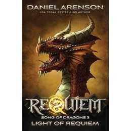 Light of Requiem: Song of Dragons, Book 3 by Arenson, Daniel Book  Fast