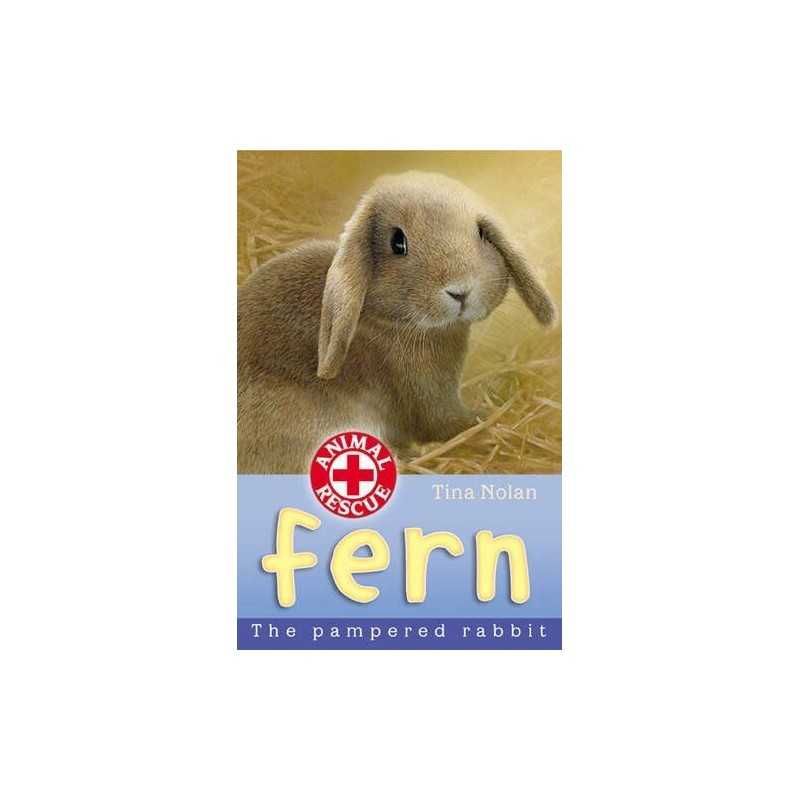 Fern: The Pampered Rabbit (Animal Rescue): No. 12 by Nolan, Tina Paperback Book
