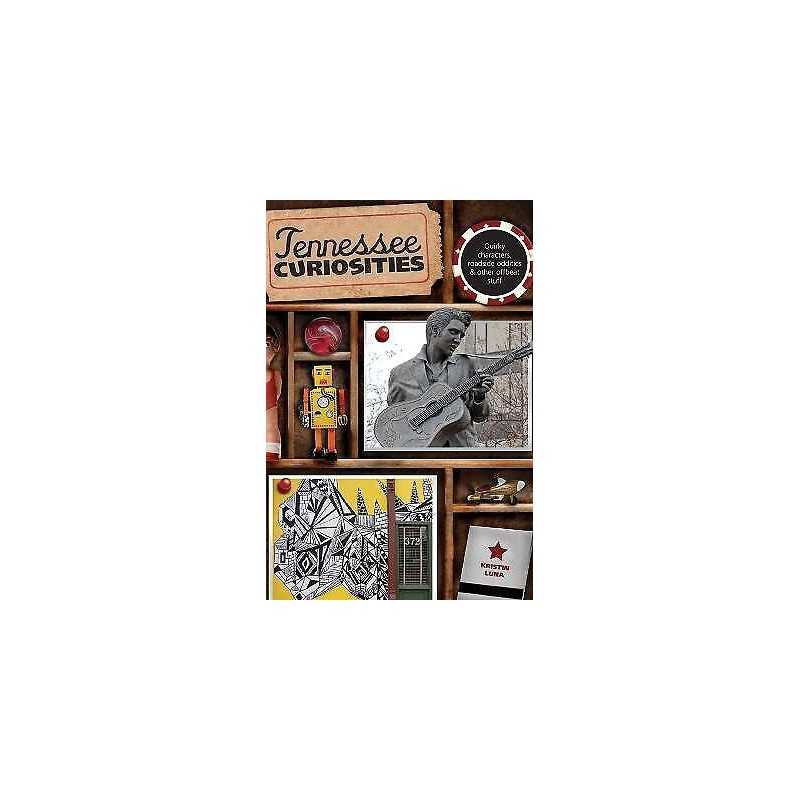 Tennessee Curiosities - 9780762759972