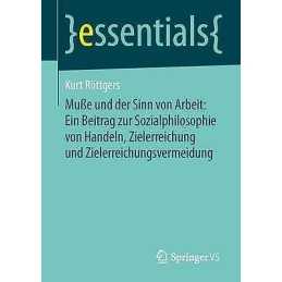 Musse und der Sinn von Arbeit: Ein Beitrag zur Sozialphilosop... - 9783658053857