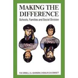 Making the Difference: Schools, Families and Soci... by Connell, R. W. Paperback