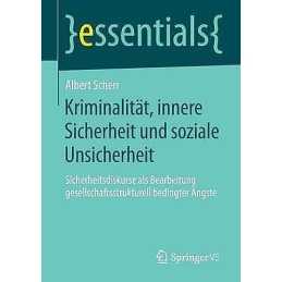 Kriminalitat, Innere Sicherheit Und Soziale Unsicherheit - 9783658043827