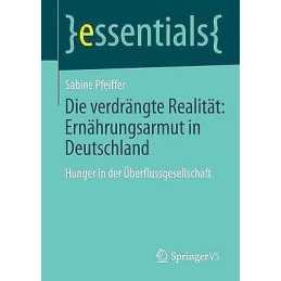 Die verdrangte Realitat: Ernahrungsarmut in Deutschland - 9783658046644