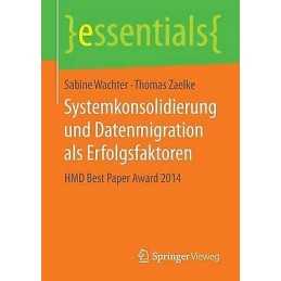 Systemkonsolidierung und Datenmigration als Erfolgsfaktoren - 9783658114053