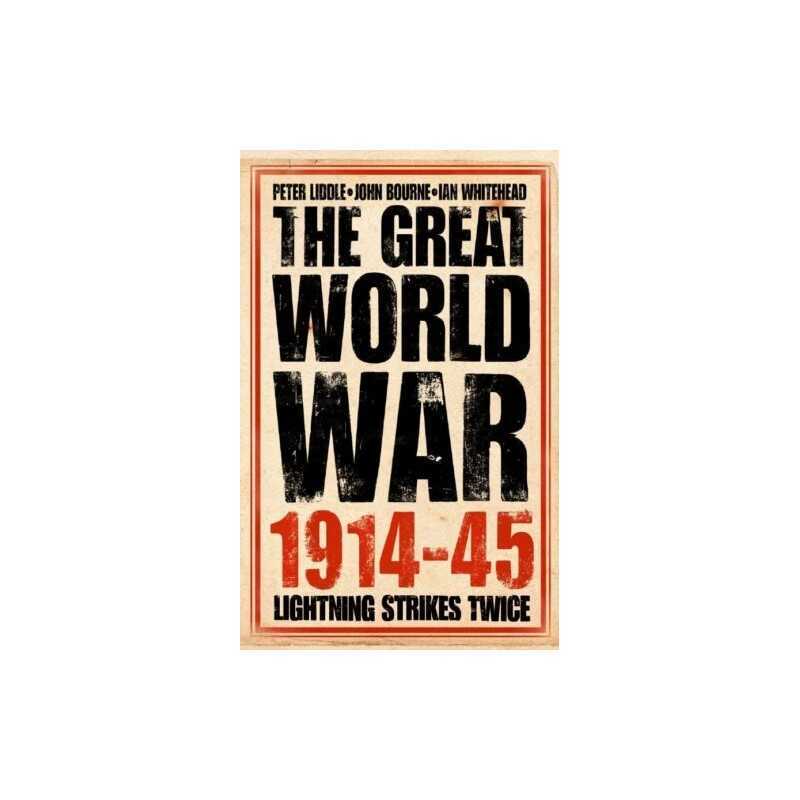 The Great World War 1914-1945: Lightning Strikes T... by Whitehead, Ian Hardback