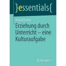 Erziehung durch Unterricht - eine Kulturaufgabe - 9783658045913