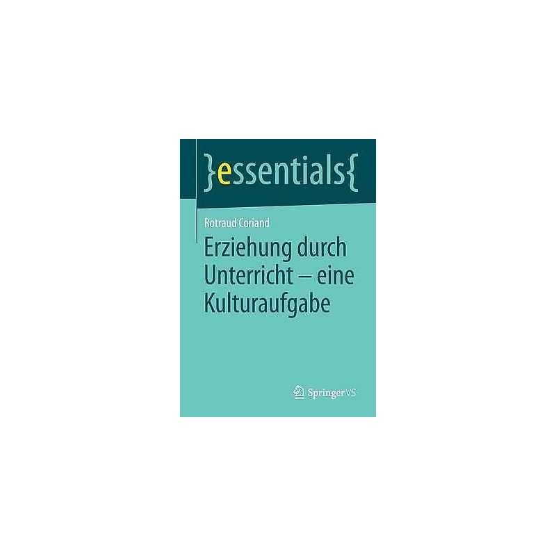 Erziehung durch Unterricht - eine Kulturaufgabe - 9783658045913