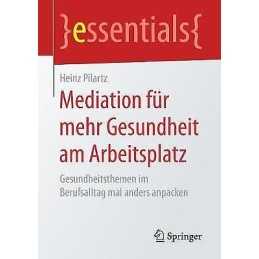 Mediation fur mehr Gesundheit am Arbeitsplatz - 9783658178611