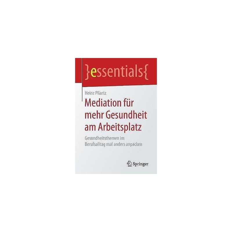 Mediation fur mehr Gesundheit am Arbeitsplatz - 9783658178611