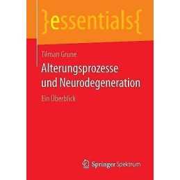 Alterungsprozesse und Neurodegeneration - 9783658056131