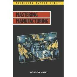 Mastering Manufacturing (Palgrave Master S) (Pal... by Mair, Gordon M. Paperback
