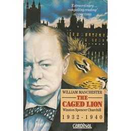 The Caged Lion: Winston Spencer Churchill, 1... by Manchester, William Paperback