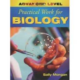 Advanced Level Practical Work for Biology (Advance... by Morgan, Sally Paperback