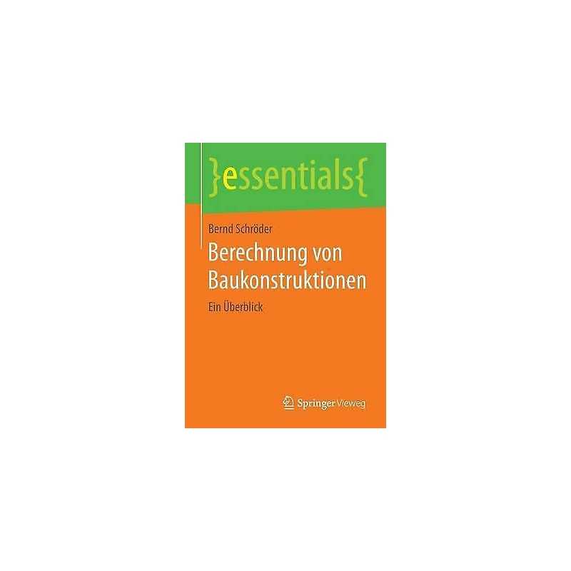 Berechnung von Baukonstruktionen - 9783658089191