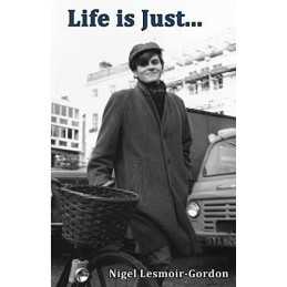 Life is Just by Lesmoir-Gordon, Nigel Book