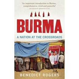 Burma: A Nation At The Crossroads - Revised Edition by Rogers, Benedict Book The