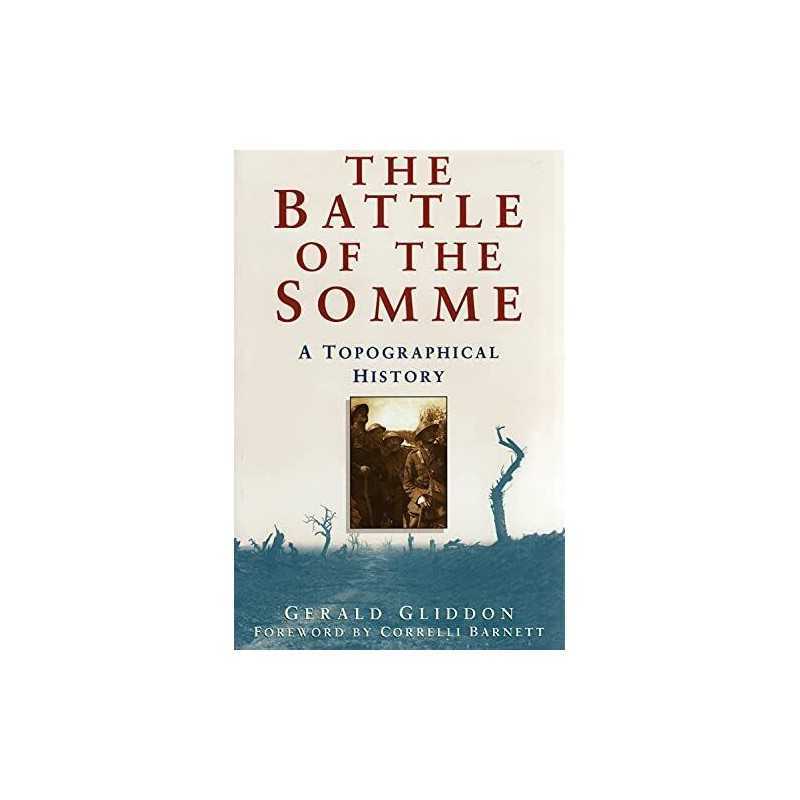 The Battle of the Somme: A Topographical History by Gliddon, Gerald Hardback The