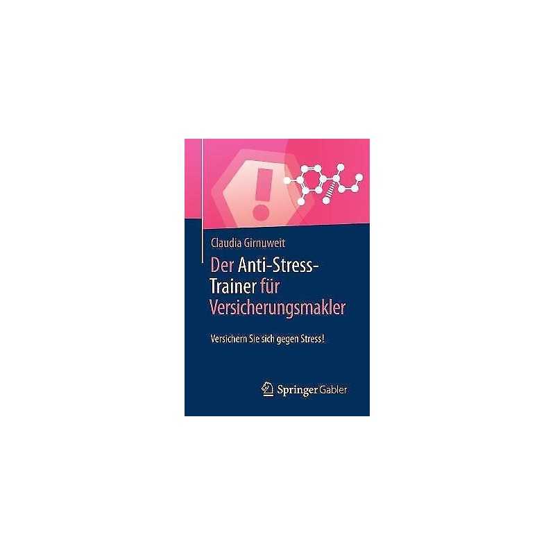 Der Anti-Stress-Trainer Fur Versicherungsmakler - 9783658124816