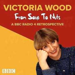 Victoria Wood: From Soup to Nuts - 9781787534810
