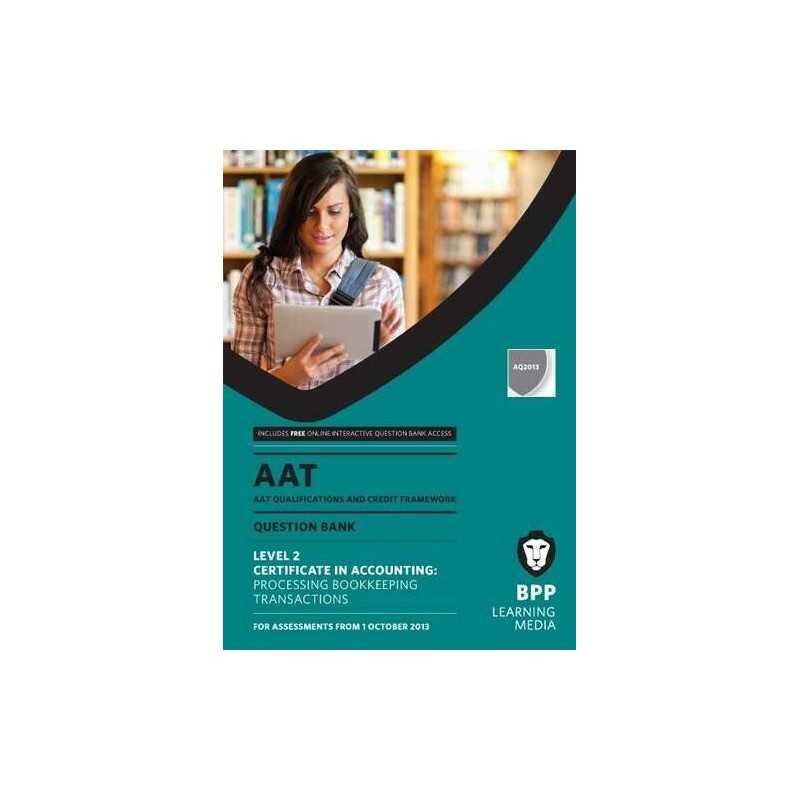 AAT Processing Bookkeeping Transactions: Revision Kit by BPP Learning Media The