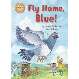 Reading Champion: Fly Home, Blue! - 9781445170916