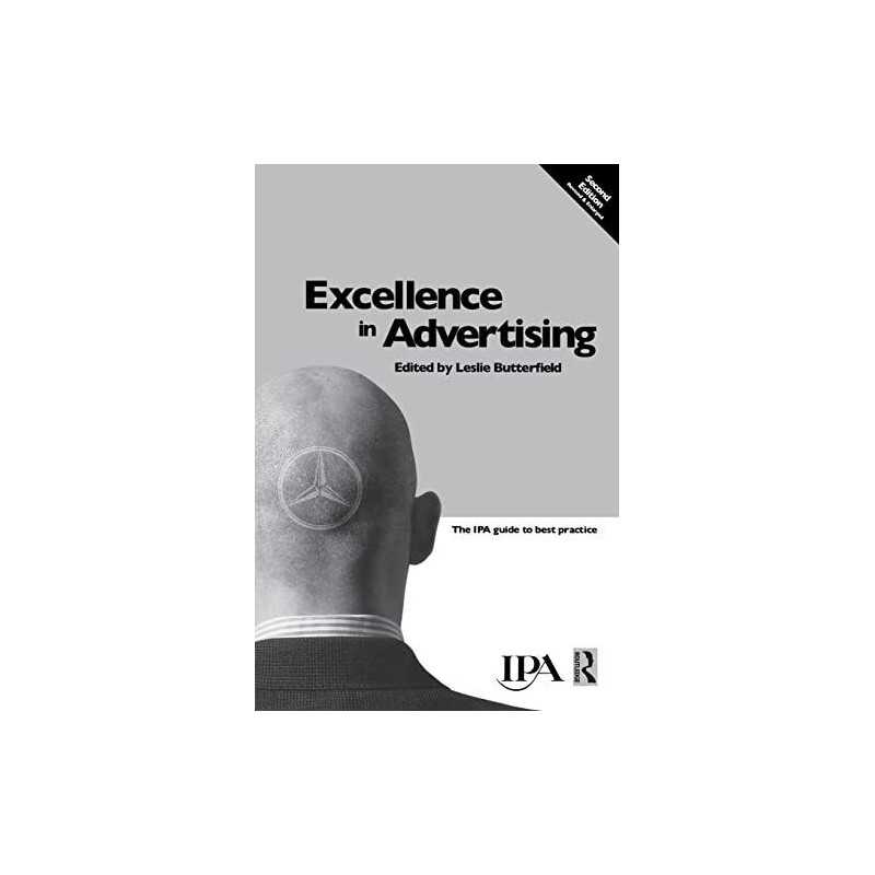 Excellence in Advertising: The IPA Guide to Best Practice (Chartere... Paperback