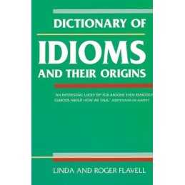 Dictionary of Idioms: And Their Origins Paperback Book